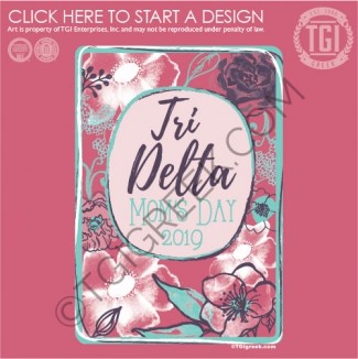 TGI-Delta Delta Delta Floral Mom's Day