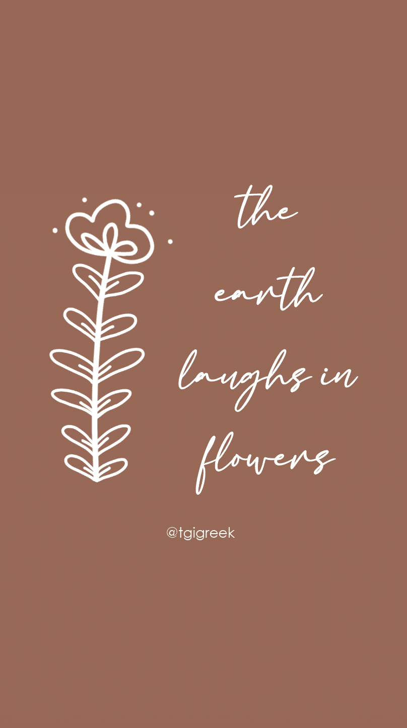 The Earth Laughs In Flowers – Phone Background
