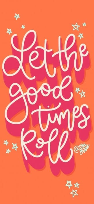 Phone background good times